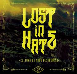 Lost In Hate : Cultura da Auto-Destruição